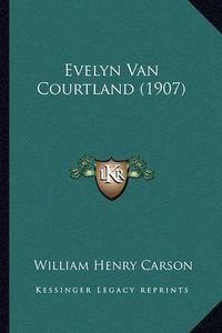 Cover image for Evelyn Van Courtland (1907)