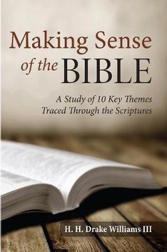 Cover image for Making Sense of the Bible: A Study of 10 Key Themes Traced Through the Scriptures