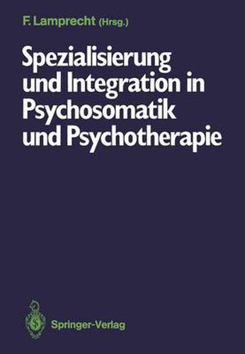 Cover image for Spezialisierung Und Integration in Psychosomatik Und Psychotherapie