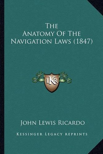 The Anatomy of the Navigation Laws (1847)