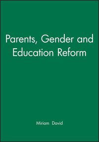 Cover image for Parents, Gender and Education Reform