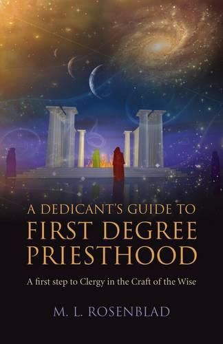 Cover image for Dedicant"s Guide to First Degree Priesthood, A - A first step to Clergy in the Craft of the Wise.