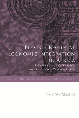 Cover image for Flexible Regional Economic Integration in Africa: Lessons and Implications for the Multilateral Trading System