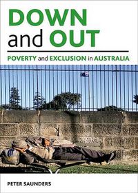 Cover image for Down and out: Poverty and exclusion in Australia