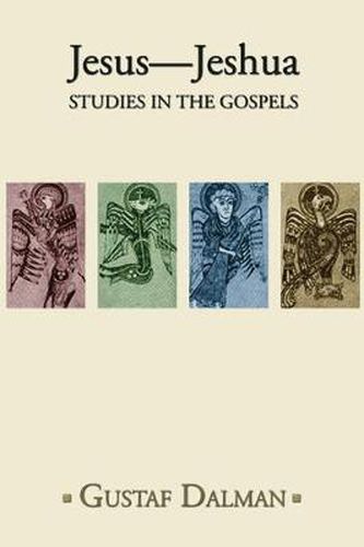 Jesus - Jeshua: Studies in the Gospels