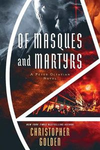 Cover image for Of Masques and Martyrs: A Peter Octavian Novel