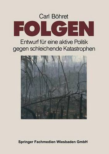 Cover image for Folgen: Entwurf Fur Eine Aktive Politik Gegen Schleichende Katastrophen