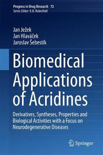 Cover image for Biomedical Applications of Acridines: Derivatives, Syntheses, Properties and Biological Activities with a Focus on Neurodegenerative Diseases