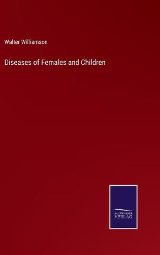 Cover image for Diseases of Females and Children