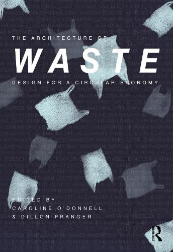 Cover image for The Architecture of Waste: Design for a Circular Economy