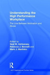 Cover image for Understanding the High Performance Workplace: The Line Between Motivation and Abuse