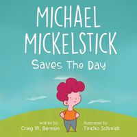 Cover image for Michael Mickelstick Saves The Day