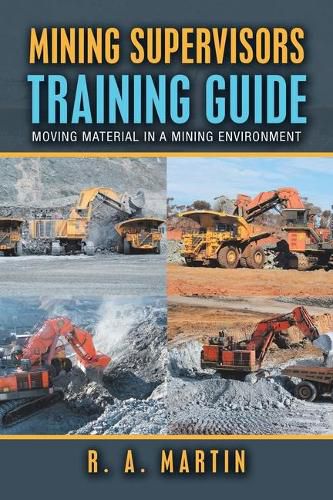 Cover image for Mining Supervisors Training Guide: Moving Material in a Mining Environment