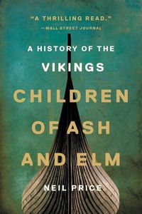 Cover image for Children of Ash and ELM: A History of the Vikings