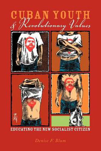 Cover image for Cuban Youth and Revolutionary Values: Educating the New Socialist Citizen