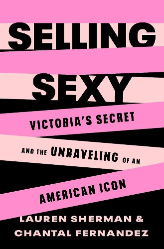 Cover image for American Angel: The Unmaking of Victoria's Secret