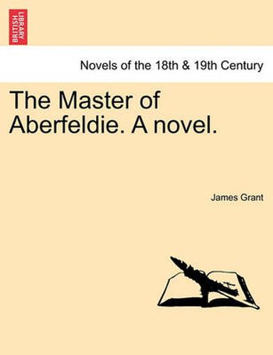 Cover image for The Master of Aberfeldie. a Novel.