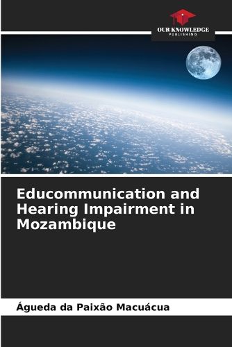 Cover image for Educommunication and Hearing Impairment in Mozambique