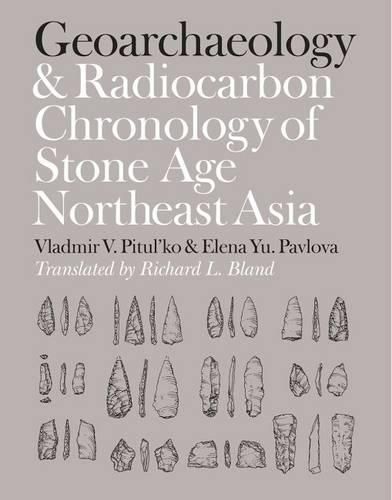 Cover image for Geoarchaeology and Radiocarbon Chronology of Stone Age Northeast Asia