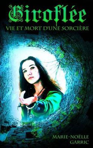 Cover image for Giroflee: Vie et mort d'une sorciere