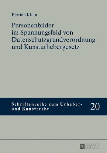 Cover image for Personenbilder Im Spannungsfeld Von Datenschutzgrundverordnung Und Kunsturhebergesetz