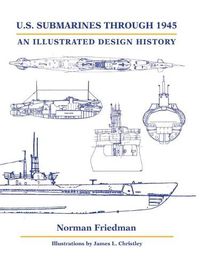 Cover image for U.S. Submarines Through 1945: An Illustrated Design History