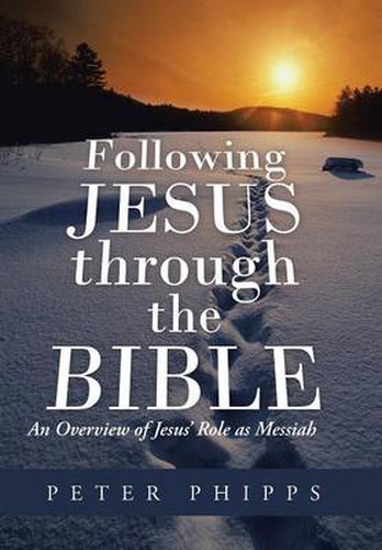 Cover image for Following Jesus Through the Bible: An Overview of Jesus' Role as Messiah