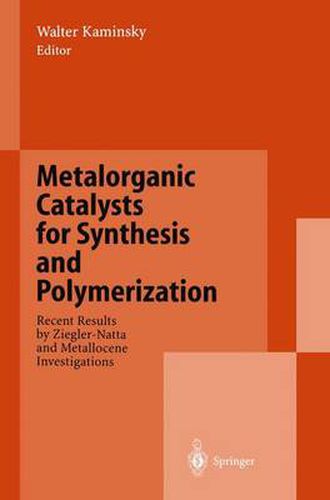 Cover image for Metalorganic Catalysts for Synthesis and Polymerization: Recent Results by Ziegler-Natta and Metallocene Investigations