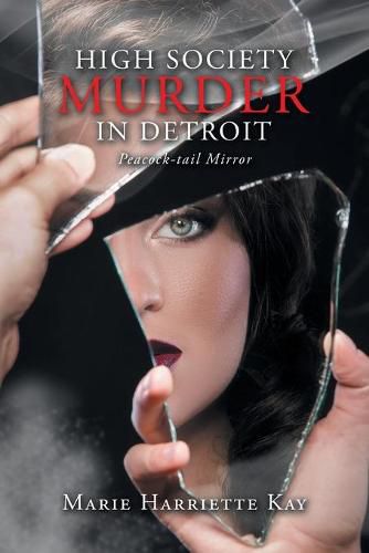 Cover image for High Society Murder in Detroit: Peacock-Tail Mirror