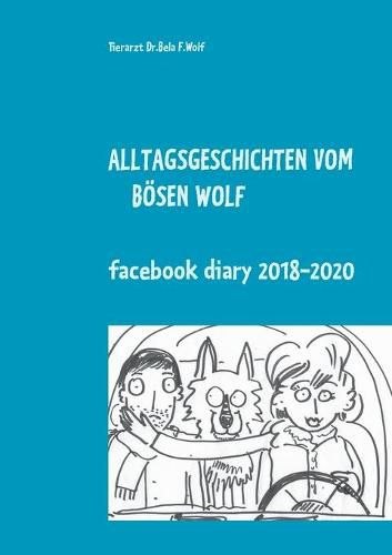 Cover image for Alltagsgeschichten vom boesen Wolf: Facebook Diary 2018 - 2020