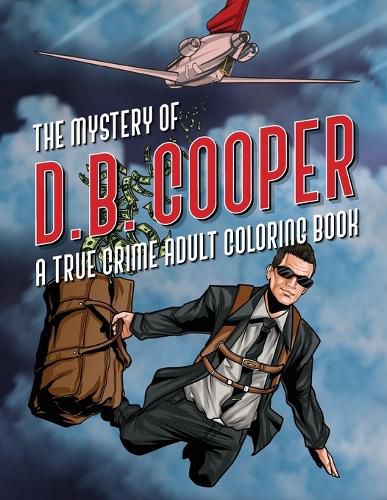 Cover image for The Mystery of D.B. Cooper: A True Crime Adult Coloring Book