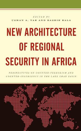 Cover image for New Architecture of Regional Security in Africa: Perspectives on Counter-Terrorism and Counter-Insurgency in the Lake Chad Basin