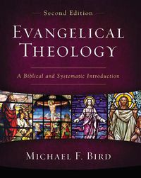 Cover image for Evangelical Theology, Second Edition: A Biblical and Systematic Introduction