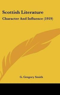 Cover image for Scottish Literature: Character and Influence (1919)