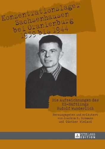 Cover image for Konzentrationslager Sachsenhausen Bei Oranienburg 1939 Bis 1944: Die Aufzeichnungen Des Kz-Haeftlings Rudolf Wunderlich