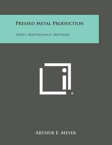 Cover image for Pressed Metal Production: Safety, Maintenance, Methods