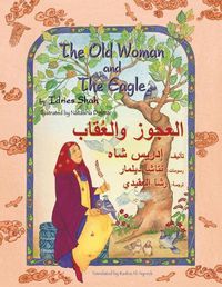 Cover image for The Old Woman and the Eagle: English-Arabic Edition