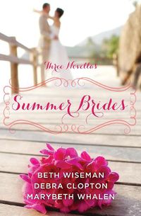 Cover image for Summer Brides: A Year of Weddings Novella Collection