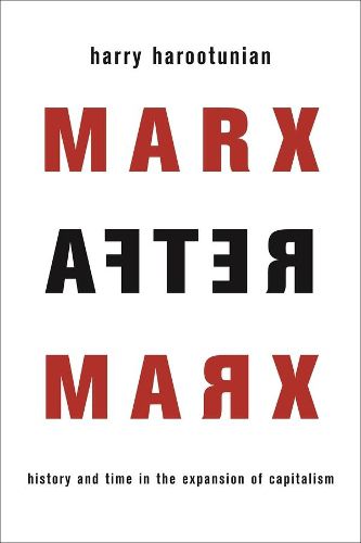 Cover image for Marx After Marx: History and Time in the Expansion of Capitalism