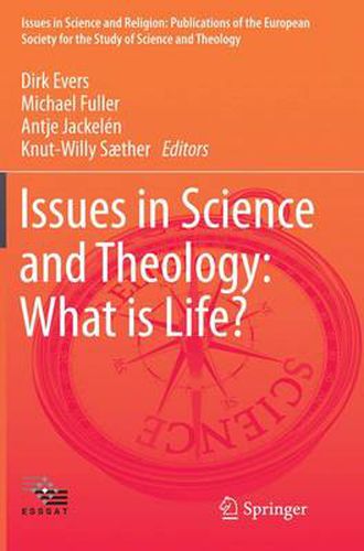 Cover image for Issues in Science and Theology: What is Life?