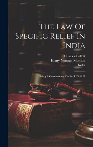 Cover image for The Law Of Specific Relief In India