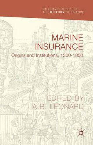 Cover image for Marine Insurance: Origins and Institutions, 1300-1850