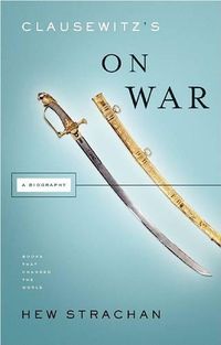 Cover image for Clausewitz's on War: A Biography