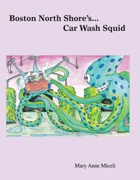 Cover image for Boston North Shore's... Car Wash Squid