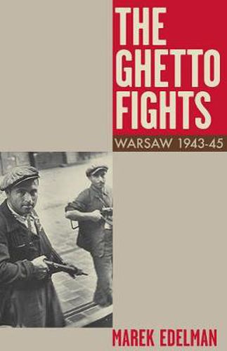 Cover image for The Ghetto Fights: Warsaw 1943-45