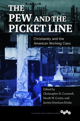 The Pew and the Picket Line: Christianity and the American Working Class