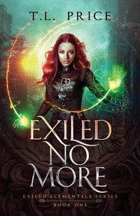 Cover image for Exiled No More: Exiled Elementals Series (Book One)