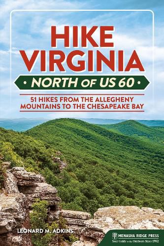 Cover image for Hike Virginia North of US 60: 51 Hikes from the Allegheny Mountains to the Chesapeake Bay