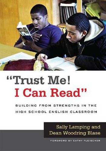 Cover image for Trust Me! I Can Read: Building from Strengths in the High School English Classroom