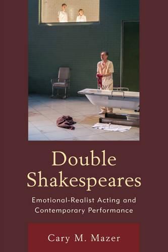 Cover image for Double Shakespeares: Emotional-Realist Acting and Contemporary Performance